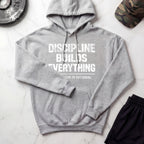 Discipline Builds Everything Graphic Hoodie