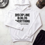 Discipline Builds Everything Graphic Gym Hoodie