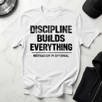 Discipline Builds Everything Light Tee
