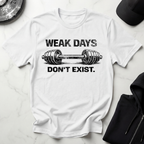 Weak Days Dont Exist Light Tee