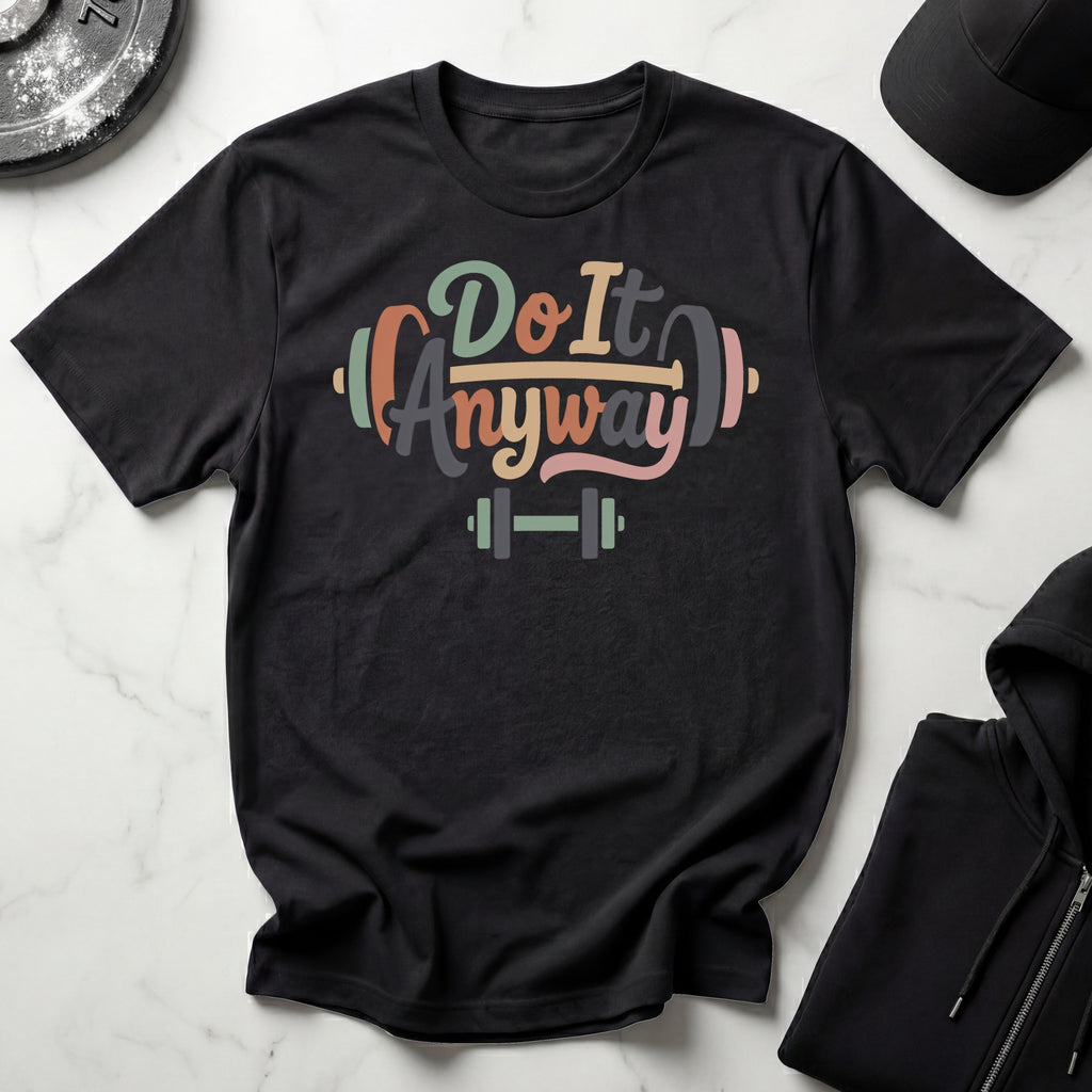 Do It Anyway Gym Tee Shirt