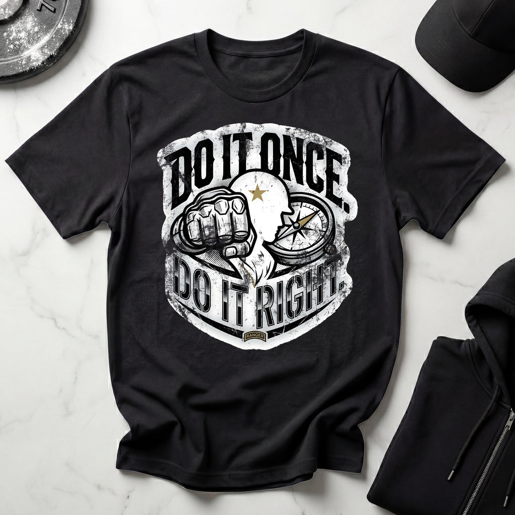 Do It Once Do It Right Military Training Gym T-Shirt