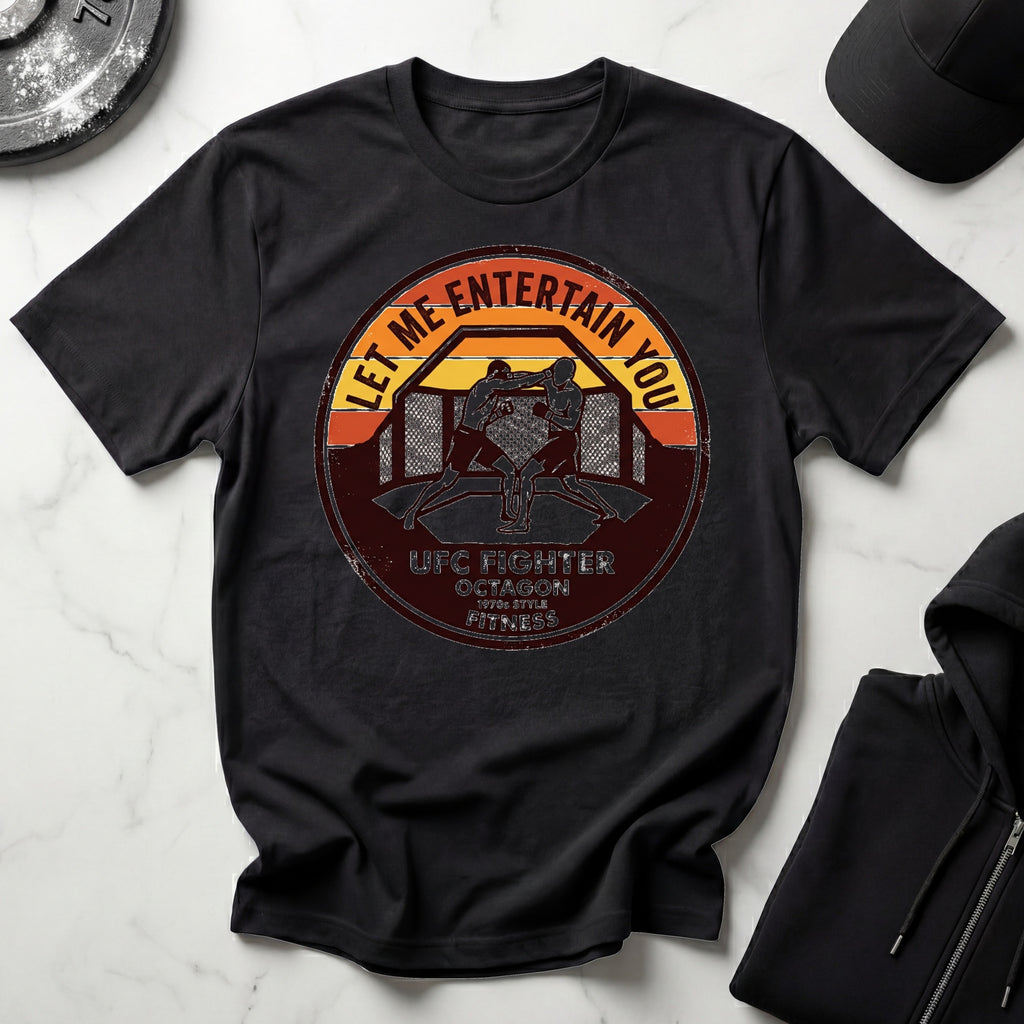 Let Me Entertain You Gym MMA T-Shirt