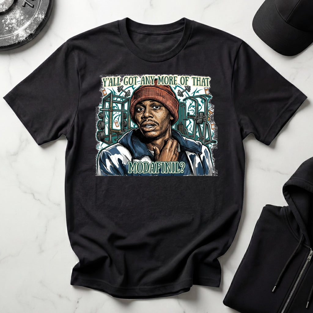YAll Got Any More of That Modafinil Gym T-Shirt