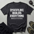 Discipline Builds Everything T-Shirt