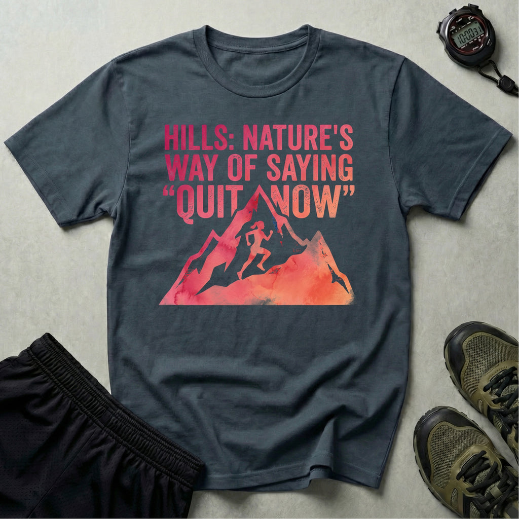 Trail Running Hills Nature Saying Quit Gymwear T-Shirt