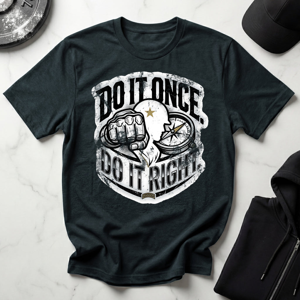 Do It Once Do It Right Military Training Gym T-Shirt