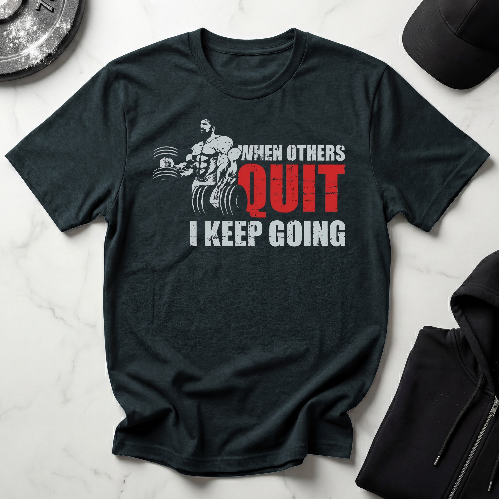 When Others Quit I Keep Going Gym Tee Shirt