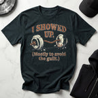 I Showed Up Vintage Gym Tee Shirt