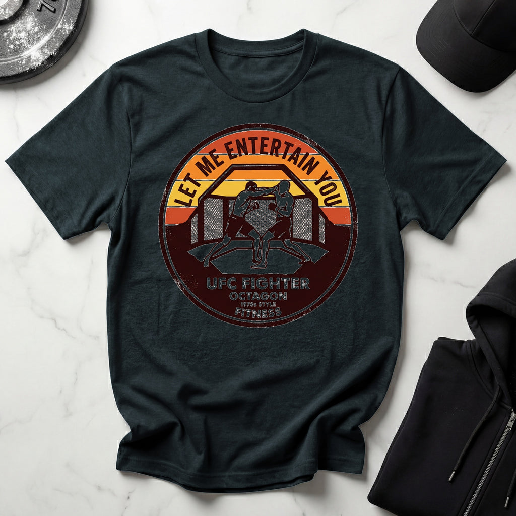 Let Me Entertain You Gym MMA T-Shirt
