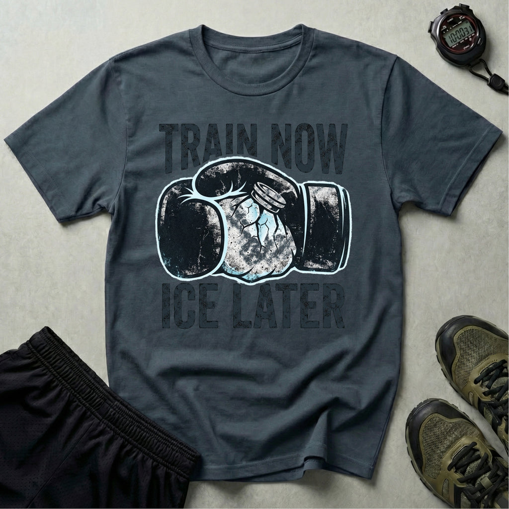 Train Now Ice Later Boxing Gym T-Shirt
