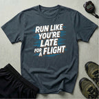 Run Like You're Late T-Shirt