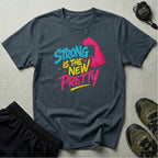 Strong Is New Pretty T-Shirt