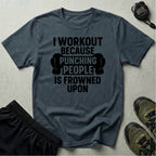 I Work Out T-Shirt