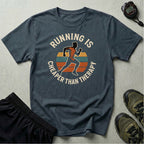 Running Cheaper Than Therapy T-Shirt