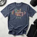 Do It Anyway Gym Tee Shirt