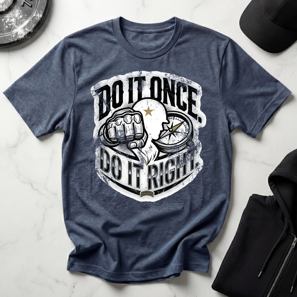 Do It Once Do It Right Military Training Gym T-Shirt