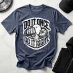 Do It Once Do It Right Military Training Gym T-Shirt
