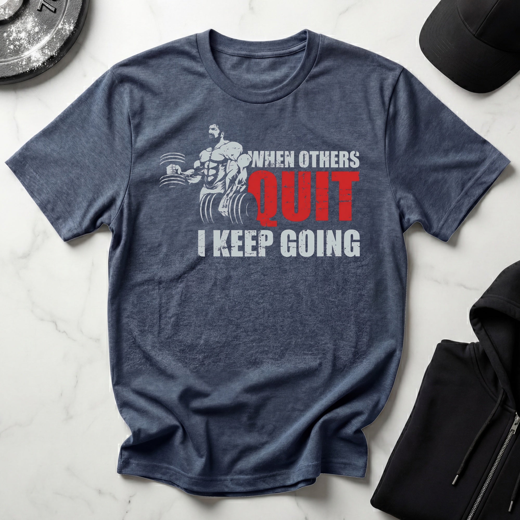 When Others Quit I Keep Going Gym Tee Shirt