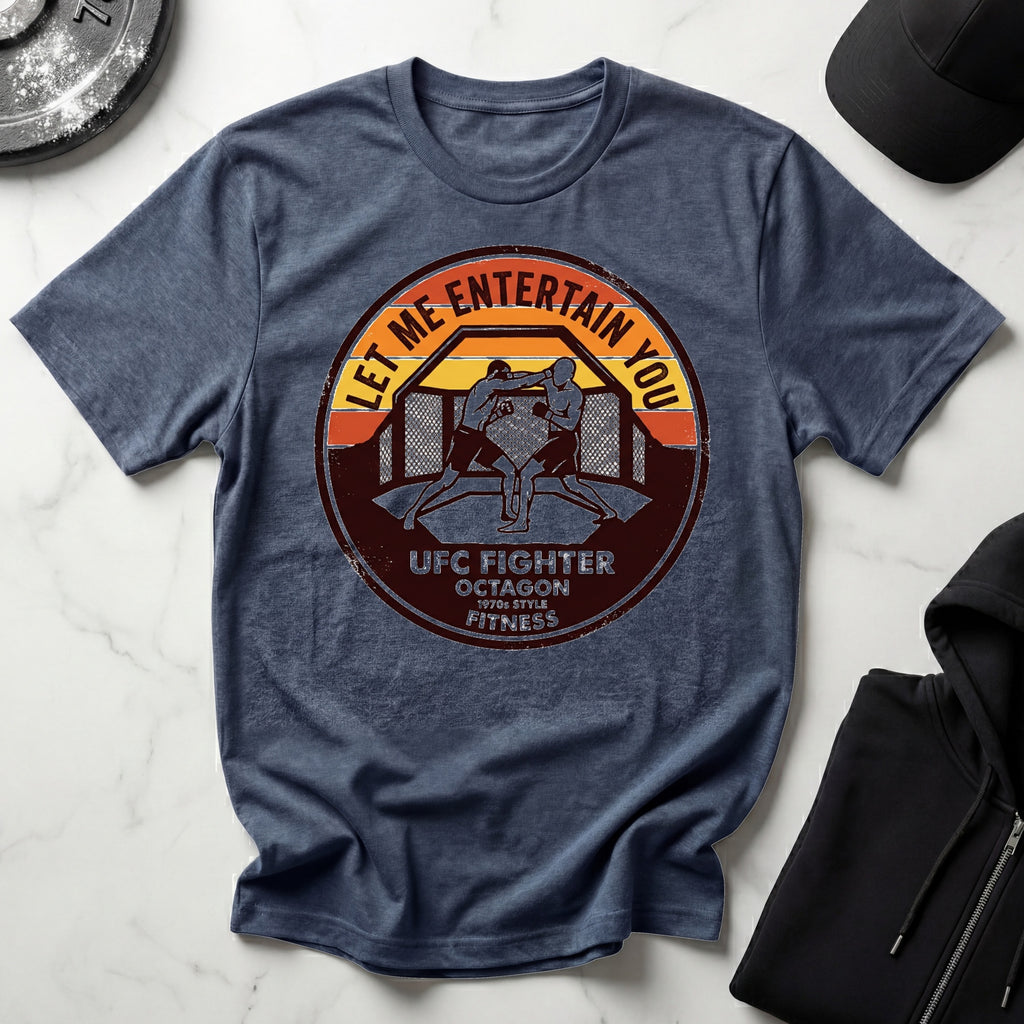 Let Me Entertain You Gym MMA T-Shirt