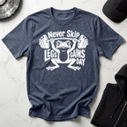 Never Skip Leg Day white Gym T-Shirt
