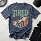 Showing Up Gym T-Shirt