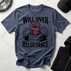 Will Over Reluctance Gym T-Shirt