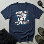 Run Like You're Late T-Shirt
