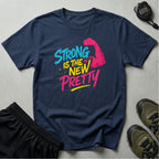 Strong Is New Pretty T-Shirt
