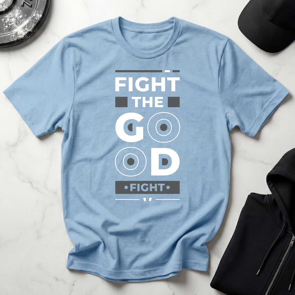 Fight The Good Fight Gym Tee Shirt