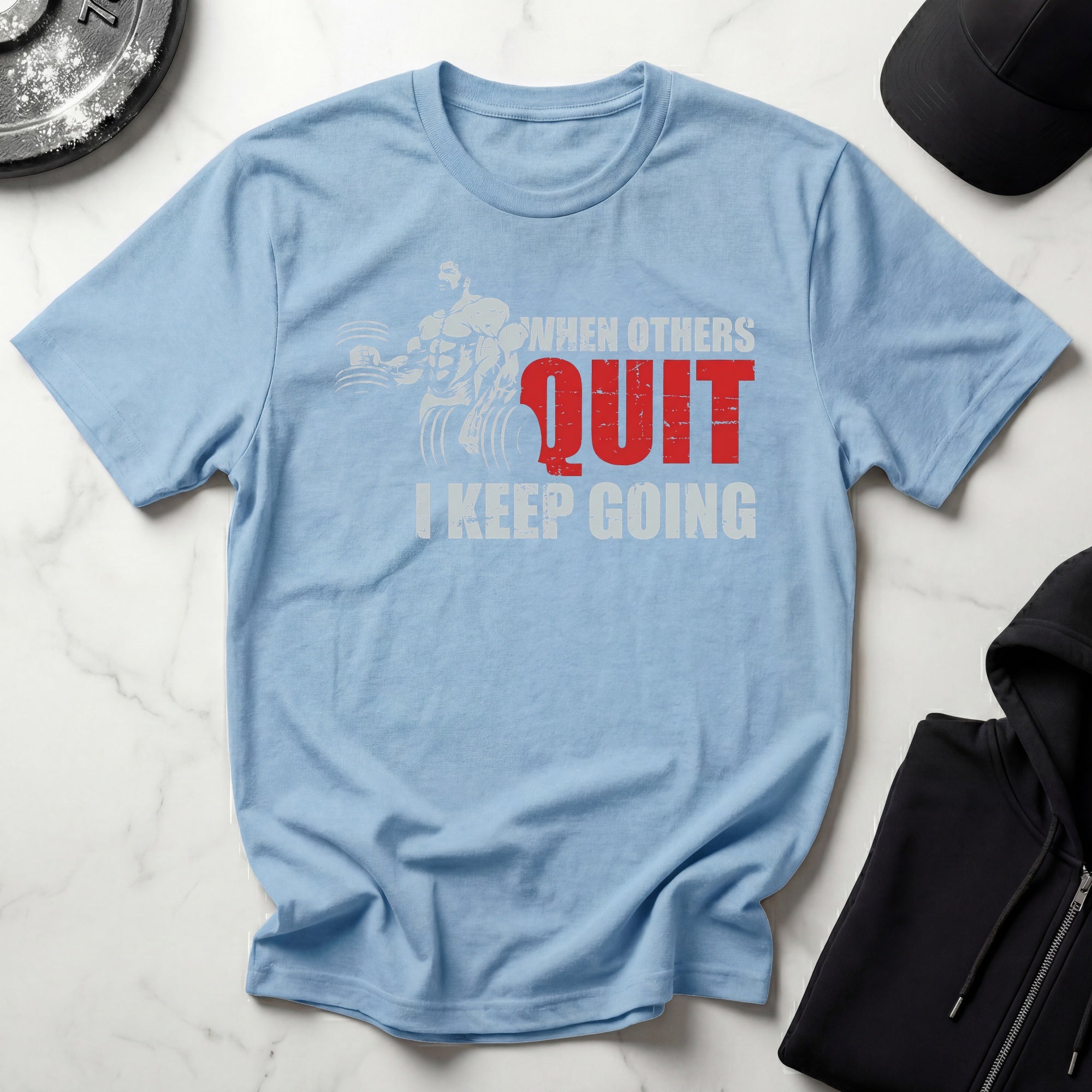 When Others Quit I Keep Going Gym Tee Shirt