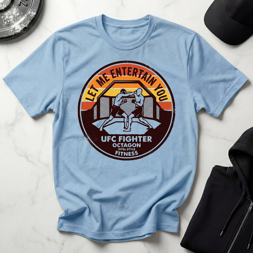 Let Me Entertain You Gym MMA T-Shirt