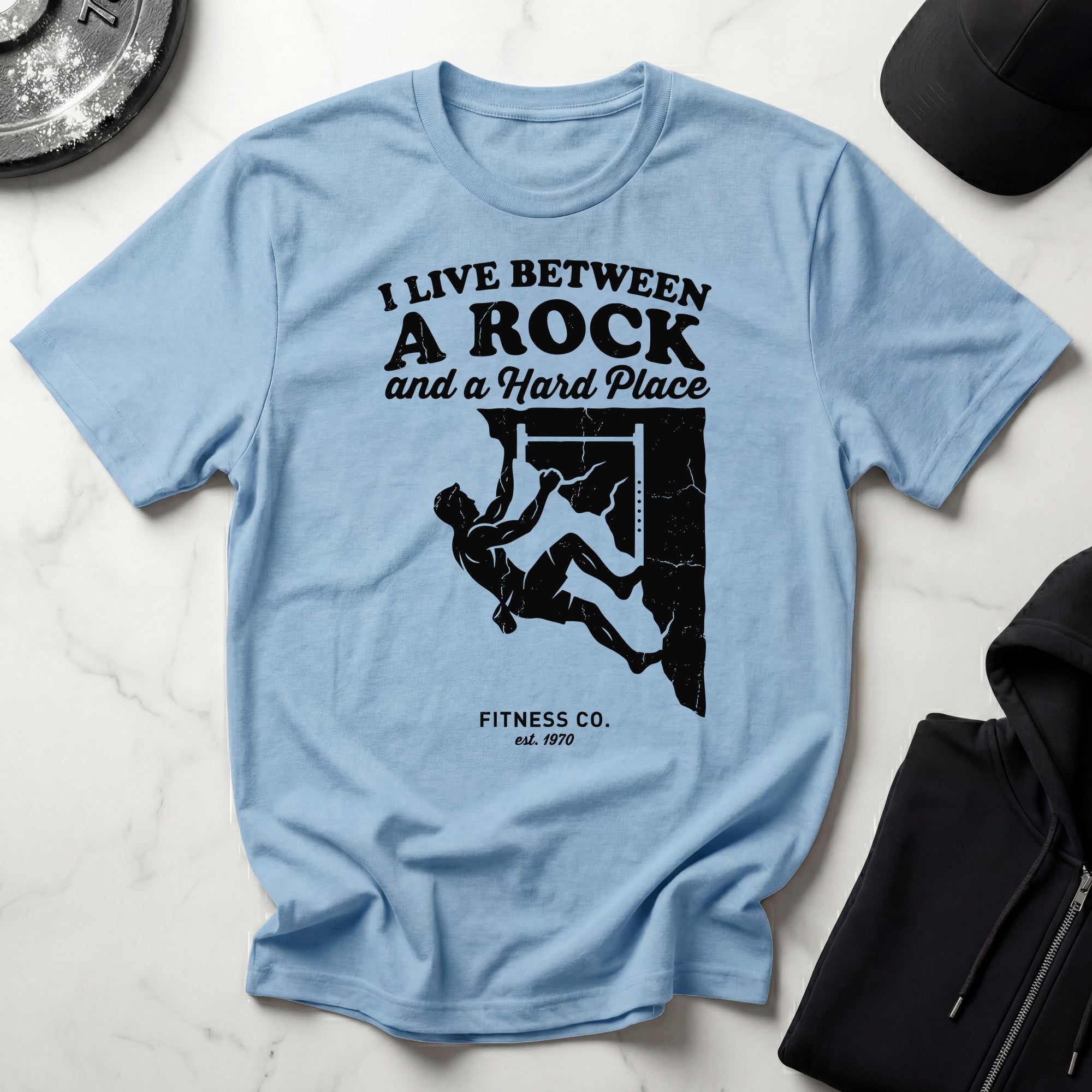 I Live Between A Rock and A Hard Place Rock Climbing Gym T-Shirt