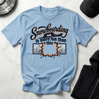 Snowboarding Is More Fun Than This Gym T-Shirt