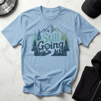 Still Going Mountain HikerGym T-Shirt