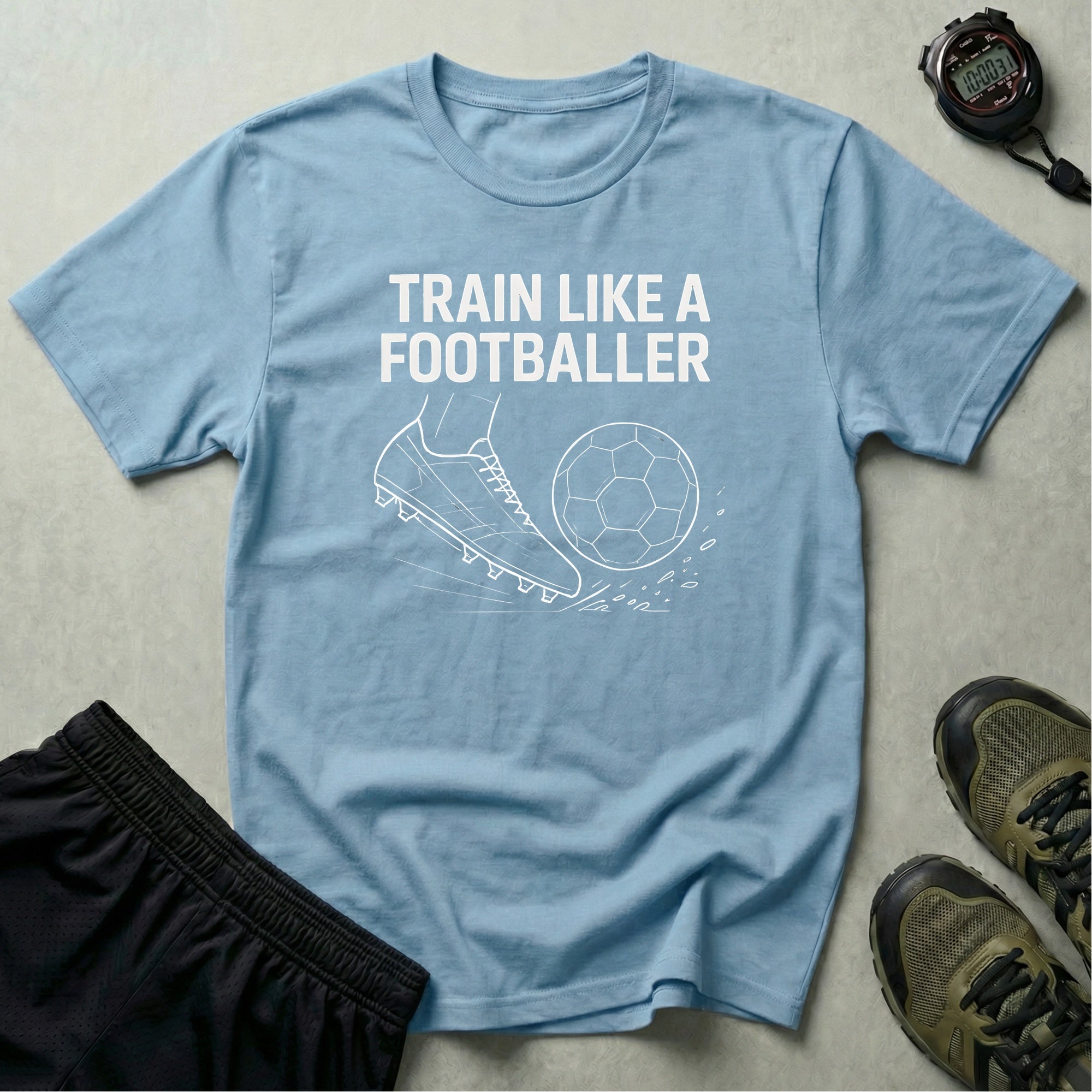 Train Like a Footballer T-Shirt