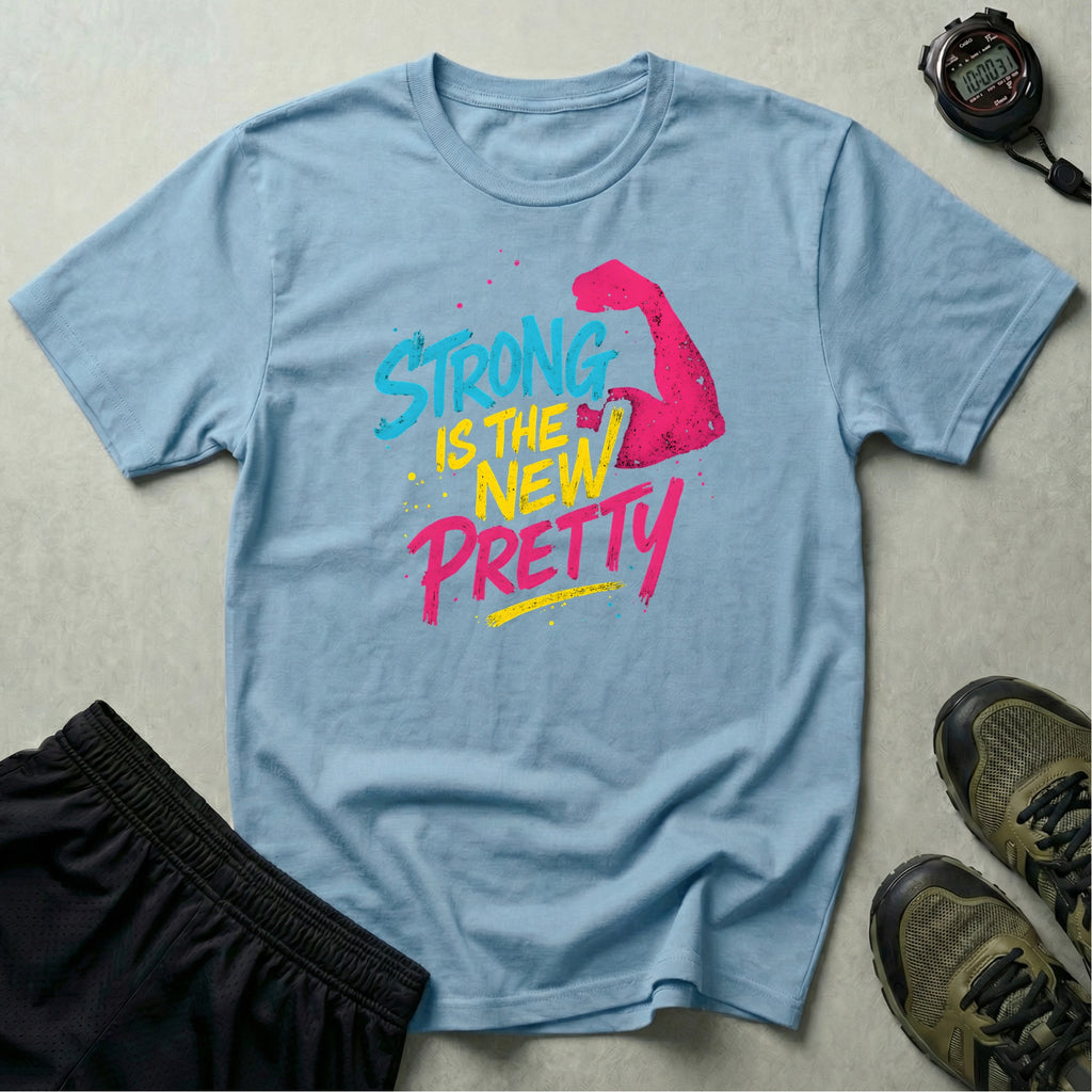 Strong Is New Pretty T-Shirt