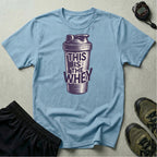 This Is The Whey T-Shirt
