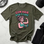 Gym Hair Dont Care Gym T-Shirt