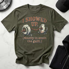 I Showed Up Vintage Gym Tee Shirt
