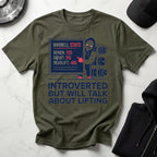 Introverted But Will Talk Lifting Gym T-Shirt