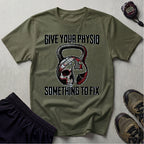 Give Your Physio Something To Fix Gym T-Shirt