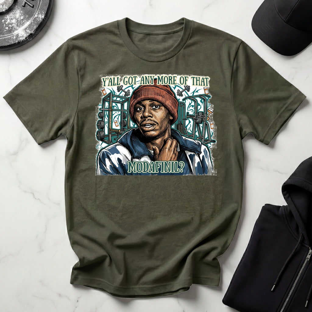 YAll Got Any More of That Modafinil Gym T-Shirt