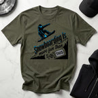 Snowboarding Is More Fun Gymwear T-Shirt