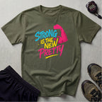 Strong Is New Pretty T-Shirt