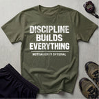 Discipline Builds Everything T-Shirt