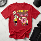 Cardio - I Thought You Said Carbs Gym T-Shirt