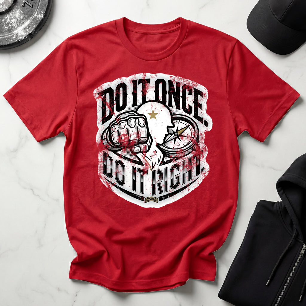 Do It Once Do It Right Military Training Gym T-Shirt
