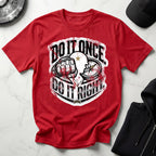Do It Once Do It Right Military Training Gym T-Shirt