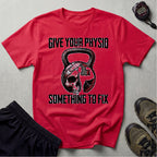 Give Your Physio Something To Fix Gym T-Shirt